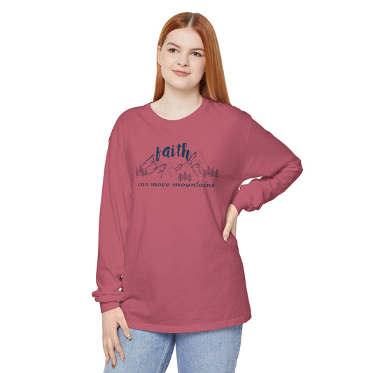 Faith Can Move Mountains Unisex Garment-dyed Long Sleeve T-Shirt